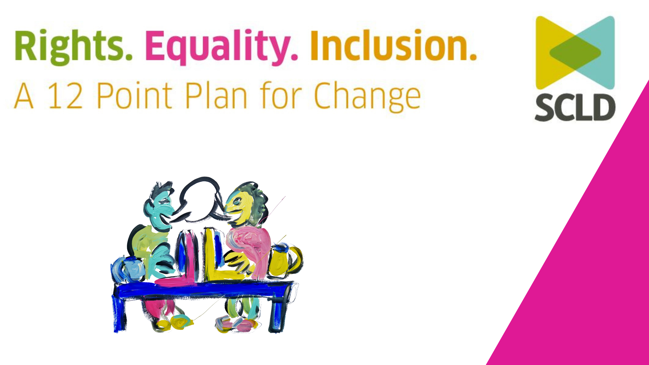 SCLD’s 12 Point Plan for Change - SCLD
